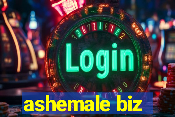 ashemale biz